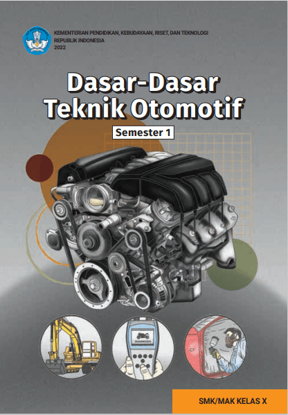Dasar-Dasar Teknik Otomotifuntuk SMK/MAK Kelas X Semester 1